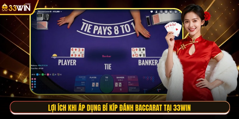 Lợi ích khi áp dụng bí kíp đánh Baccarat tại 33WIN